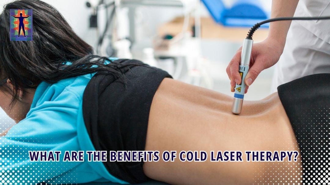 What Are the Benefits of Cold Laser Therapy?