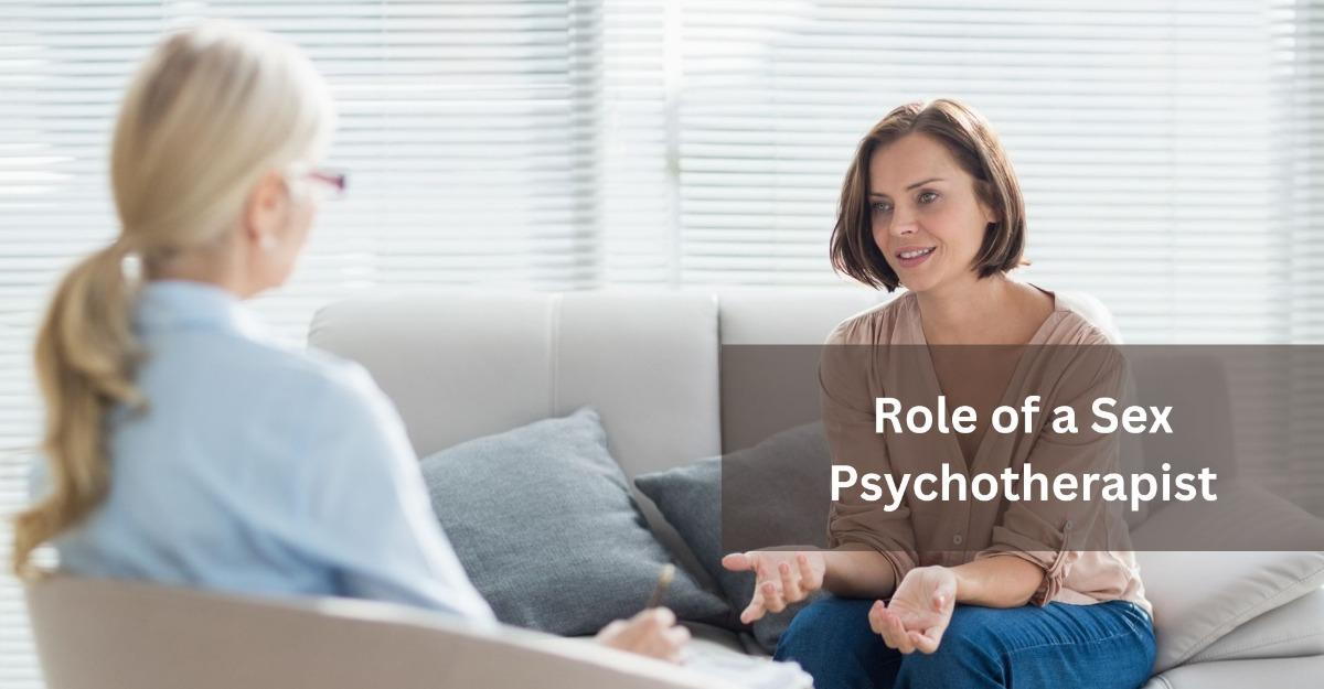 Understanding the Role of a Sex Psychotherapist