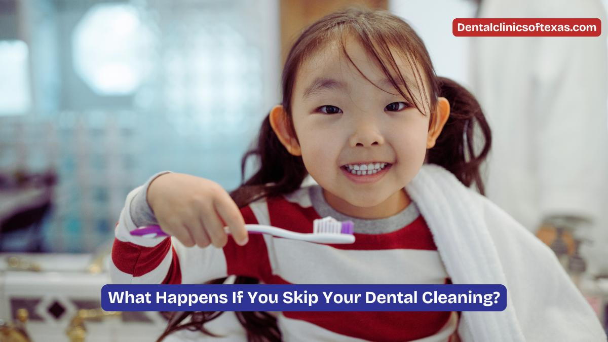What Happens If You Skip Your Dental Cleaning?